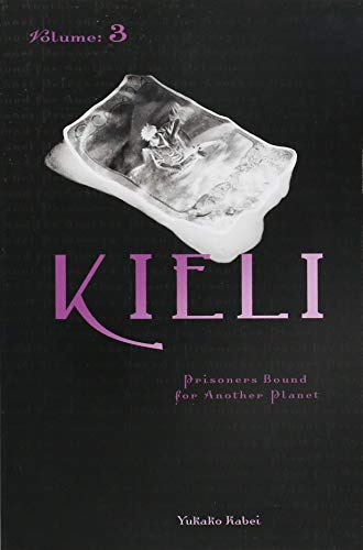 Beispielbild fr Kieli, Vol. 3 (novel): Prisoners Bound for Another Planet (Kieli (novel), 3) (Volume 3) zum Verkauf von ZBK Books