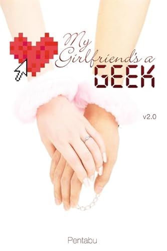 9780759531727: My Girlfriend's a Geek, Vol. 2 (novel) (My Girlfriend's a Geek (novel), 2)