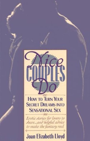 9780759541689: Nice Couples Do: How to Turn Your Secret Dreams into Sensational Sex