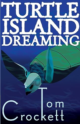 Turtle Island Dreaming - Tom Crockett/ Thompson Sayer Crockett