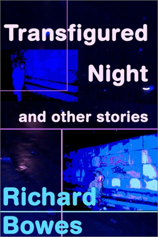 Transfigured Night and Other Stories (9780759550377) by Bowes, Richard
