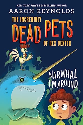 Beispielbild fr Narwhal I'm Around (The Incredibly Dead Pets of Rex Dexter, 2) zum Verkauf von SecondSale