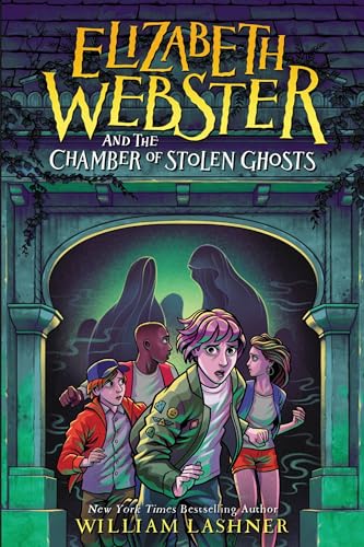 Stock image for Elizabeth Webster and the Chamber of Stolen Ghosts (Elizabeth Webster, 3) for sale by SecondSale
