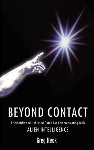 Stock image for Beyond Contact: A Scientific and Unbiased Guide for Communicating with Alien Intelligence for sale by Chiron Media
