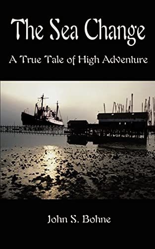 Beispielbild fr The Sea Change: A True Tale of High Adventure zum Verkauf von Lucky's Textbooks