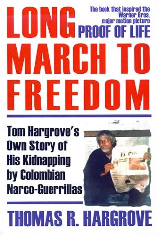 Stock image for Long March to Freedom: Tom Hargrove's Own Story of His Kidnapping by Colombian Narco-Guerrillas for sale by ThriftBooks-Dallas