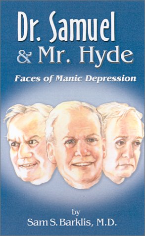 9780759606562: Dr. Samuel and Mr. Hyde: Faces of Manic Depression