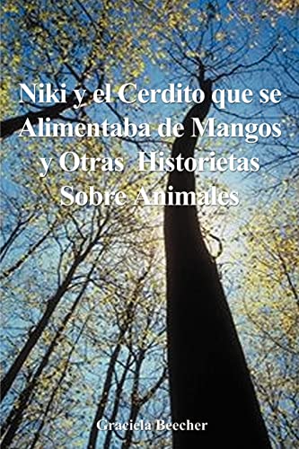 Stock image for Niki y el Cerdito Que Se Alimentaba de Mangos y Otras Historietas Sobre Animales for sale by Chiron Media