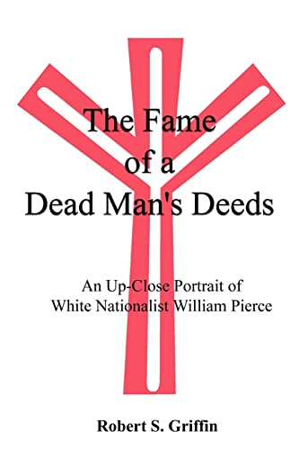 THE FAME OF A DEAD MANS DEEDS. an up-close portrait of white nationalist William Pierce.