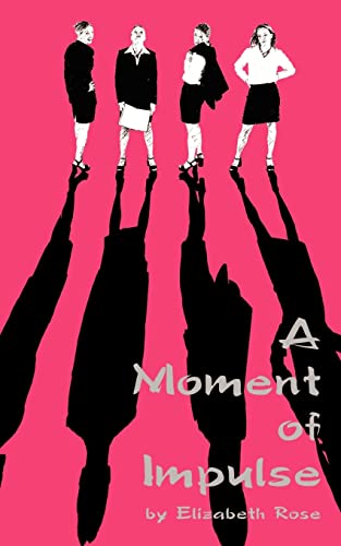 A Moment of Impulse (9780759611696) by Rose, Elizabeth