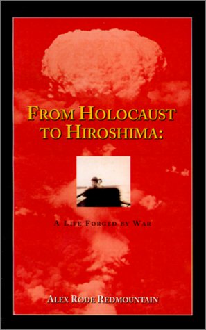 Stock image for From Holocaust to Hiroshima: A Life Forged by War for sale by Harry Alter