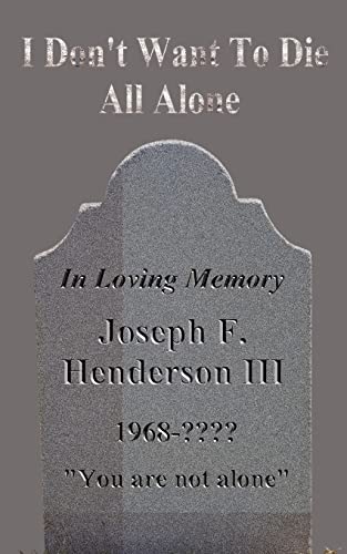 I Don't Want to Die All Alone (9780759613188) by Henderson, Joseph