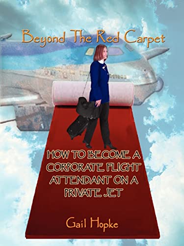 Stock image for Beyond the Red Carpet : How to Become a Corporate Flight Attendant on a Private Jet for sale by Better World Books: West