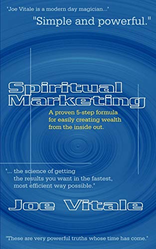 Imagen de archivo de Spiritual Marketing: A Proven 5-Step Formula for Easily Creating Wealth from the Inside Out a la venta por SecondSale
