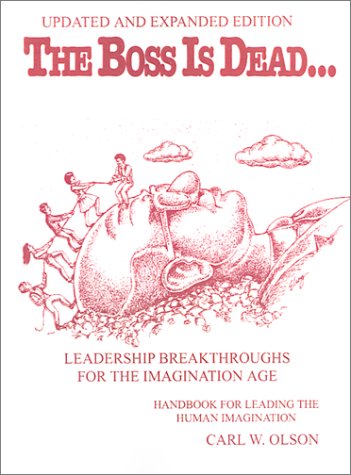 9780759615762: The Boss Is Dead: Leadership Breakthroughs for the Imagination Age