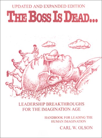 9780759615762: The Boss is Dead...: Leadership Breakthroughs for the Imagination Age