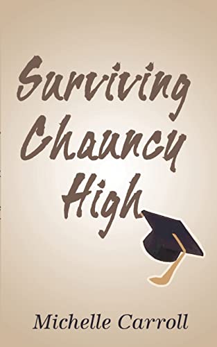 Stock image for Surviving Chauncy High: Adventures in Education in the 90's: Revelations of a High School Student for sale by Chiron Media