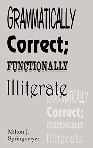 9780759617896: Grammatically Correct; Functionally Illiterate