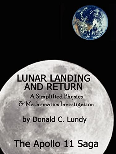 Lunar Landing and Return: A Simplified Physics & Mathematics Investigation-The Apollo II Saga - Donald C. Lundy