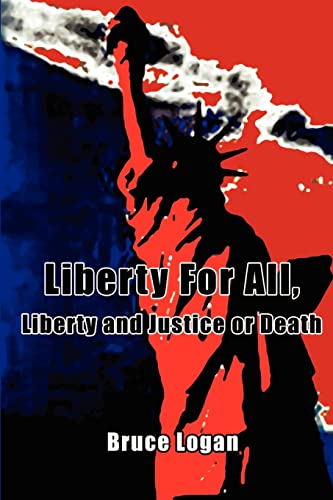 Stock image for Liberty for All: Liberty and Justice or Death for sale by Solomon's Mine Books