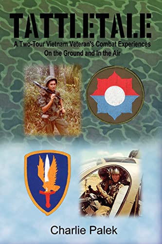 Beispielbild fr Tattletale: A Two-Tour Vietnam Veteran's Combat Experiences on the Ground and in the Air zum Verkauf von WorldofBooks