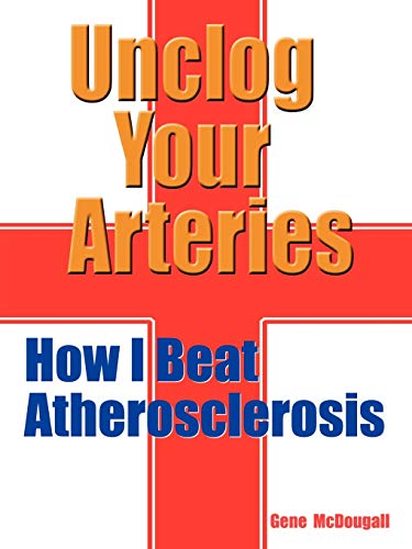 Imagen de archivo de Unclog Your Arteries: How I Beat Atherosclerosis a la venta por SecondSale