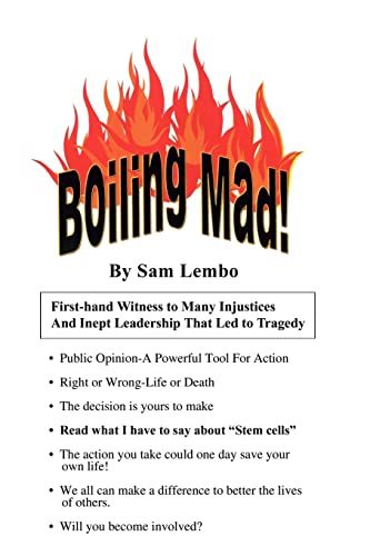Stock image for Boiling Mad! First-hand Witness to Many Injustices and Inept Leadership That Led to Tragedy for sale by James Lasseter, Jr