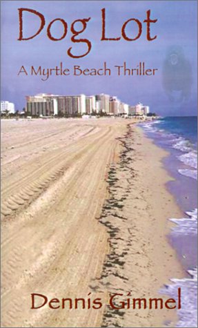 Imagen de archivo de Dog Lot: A Myrtle Beach Thriller a la venta por ThriftBooks-Dallas