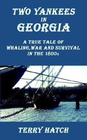 9780759626010: Two Yankees in Georgia: A True Tale of Whaling, War and Survival in the 1800s