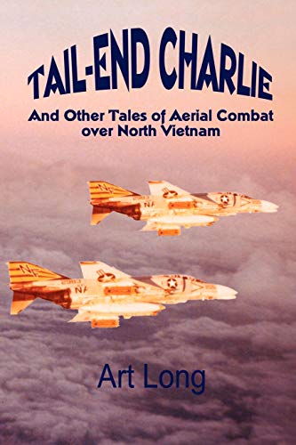 Stock image for Tail-End Charlie: And Other Tales of Aerial Combat Over North Vietnam for sale by Chiron Media