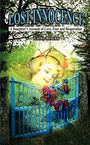 9780759626829: Lost Innocence: A Daughter's Account of Love, Fear and Desperation (New Beginnings)