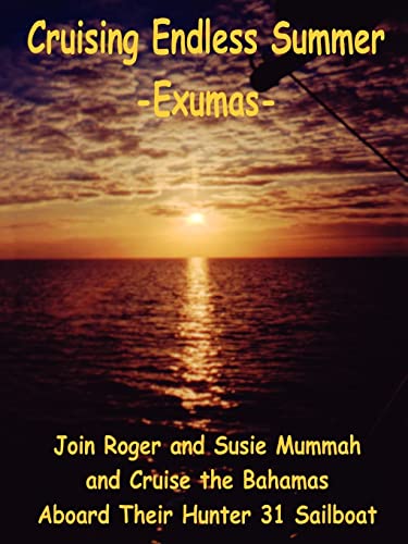 Stock image for Cruising Endless Summer: -Exumas- for sale by Lucky's Textbooks
