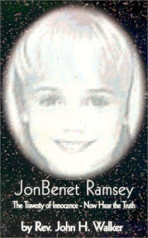 9780759628991: JonBenet Ramsey: The Travesty of Innocence - Now Hear the Truth
