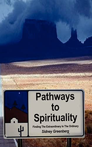 Imagen de archivo de Pathways to Spirituality:: Finding the Extraordinary in the Ordinary a la venta por Lucky's Textbooks