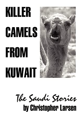 9780759637580: Killer Camels from Kuwait: The Saudi Stories