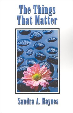 The Things That Matter - Haynes, Sandra A.