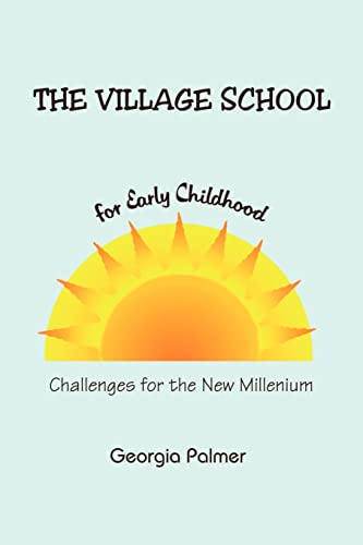 Stock image for The Village School for Early Childhood: Challenges for the New Millenium for sale by Chiron Media