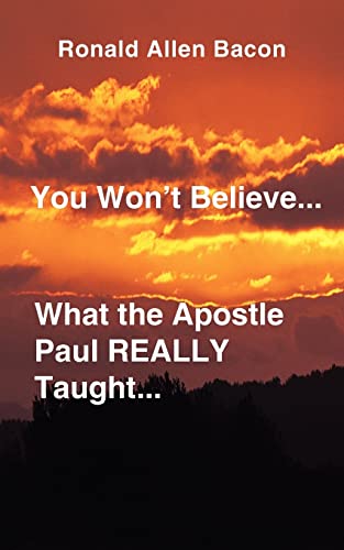 Imagen de archivo de You Won't BelieveWhat the Apostle Paul REALLY Taught a la venta por PBShop.store US