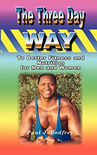 Imagen de archivo de The Three Day Way to Better Fitness and Nutrition for Men & Women a la venta por Chiron Media
