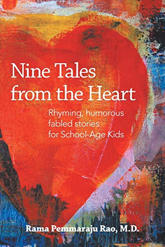 Nine Tales from the Heart: Stories with Unique, Inspiring Messages for School-Age Kids (9780759641341) by Rao, Rama Pemmaraju