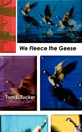 Imagen de archivo de We Fleece the Geese: Judges Must Have Common Sense and Reasonable Personal Standards. Do They? a la venta por ThriftBooks-Atlanta