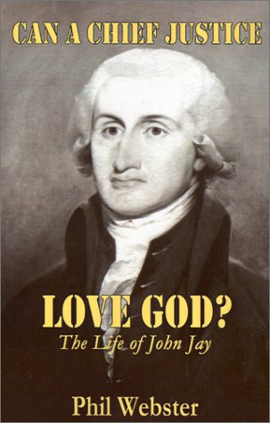Stock image for Can a Chief Justice Love God?: The Life of John Jay for sale by ThriftBooks-Atlanta