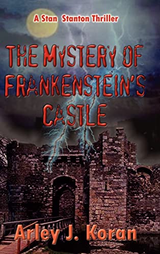 Stock image for The Mystery of Frankenstein's Castle (Stan Stanton Thriller) for sale by Lucky's Textbooks