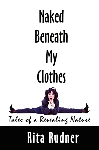 Stock image for Naked Beneath My Clothes: Tales of a Revealing Nature (SIGNED) for sale by Daniel Montemarano