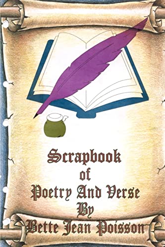 SCRAPBOOK OF POETRY AND VERSE by Bette Jean Poisson