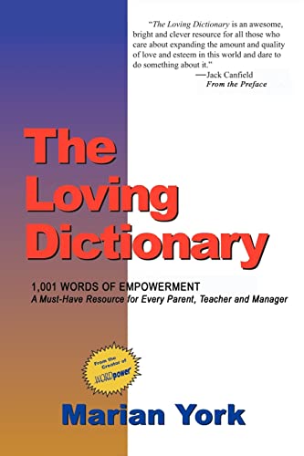 Beispielbild fr The Loving Dictionary: 1,001 Words of Appreciation to Energize, Enrich and Empower All of Your Relationships zum Verkauf von SecondSale