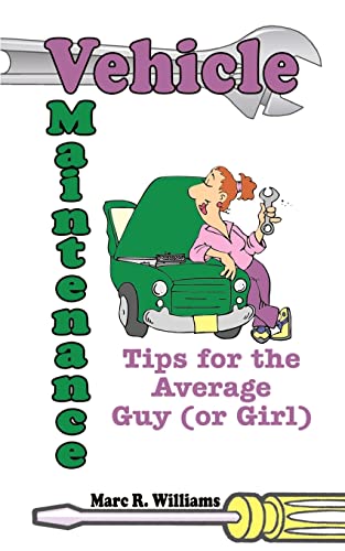 Beispielbild fr Vehicle Maintenance Tips for the Average Guy zum Verkauf von Better World Books