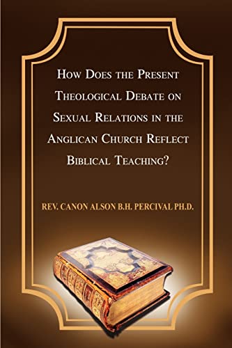 Stock image for How Does the Present Theological Debate on Sexual Relations in the Anglican Church Reflect Biblical Teaching? for sale by THE SAINT BOOKSTORE