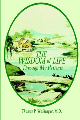 Stock image for The Wisdom of Life through My Patients for sale by Isaiah Thomas Books & Prints, Inc.