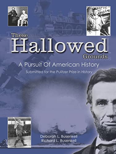 9780759664913: These Hallowed Grounds: A Pursuit of American History